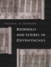 Bookrolls and Scribes in Oxyrhynchus - eBook