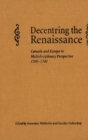 Decentring the Renaissance : Canada and Europe in Multidisciplinary Perspective 1500-1700 - eBook