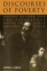 Discourses of Poverty : Social Reform and the Picaresque Novel in Early Modern Spain - eBook