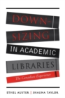 Downsizing in Academic Libraries : The Canadian Experience - eBook