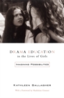 Drama Education in the Lives of Girls : Imagining Possibilities - eBook