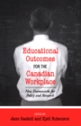 Educational Outcomes for the Canadian Workplace : New Frameworks for Policy and Research - eBook