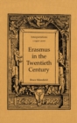 Erasmus in the Twentieth Century : Interpretations 1920-2000 - eBook