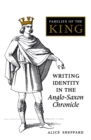 Families of the King : Writing Identity in the Anglo-Saxon Chronicle - eBook