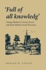 'Full of all knowledg' : George Herbert's Country Parson and Early Modern Social Discourse - eBook