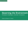 Governing the Environment : Persistent Challenges, Uncertain Innovations - eBook