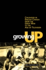 Growing Up : Childhood in English Canada from the Great War to the Age of Television - eBook