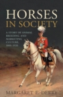 Horses in Society : A Story of Animal Breeding and Marketing Culture, 1800–1920 - eBook