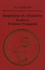 Imagination of a Monarchy : Studies in Ptolemaic Propaganda - eBook