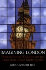 Imagining London : Postcolonial Fiction and the Transnational Metropolis - eBook