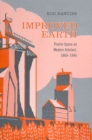 Improved Earth : Prairie Space as Modern Artefact, 1869-1944 - eBook