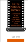 In the National Interest : A Chronicle of the National Film Board of Canada from 1949 to 1989 - eBook