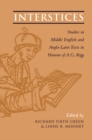 Interstices : Studies in Late Middle English and Anglo-Latin Texts in Honour of A.G. Rigg - eBook