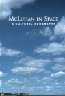 McLuhan in Space : A Cultural Geography - eBook