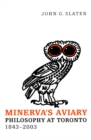 Minerva's Aviary : Philosophy at Toronto, 1843-2003 - eBook