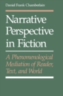 Narrative Perspective in Fiction : A Phenomenological Meditation of Reader, Text, and World - eBook