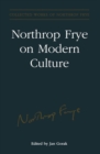 Northrop Frye on Modern Culture - eBook