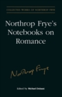Northrop Frye's Notebooks on Romance - eBook