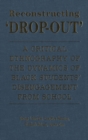 Reconstructing 'Dropout' : A Critical Ethnography of the Dynamics of Black Students' Disengagement from School - eBook