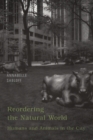 Reordering the Natural World : Humans and Animals in the City - eBook