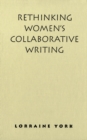 Rethinking Women's Collaborative Writing : Power, Difference, Property - eBook