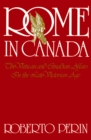 Rome in Canada : The Vatican and Canadian Affairs in the Late Victorian Age - eBook