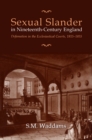 Sexual Slander in Nineteenth-Century England : Defamation in The Ecclesiastical Courts, 1815-1855 - eBook