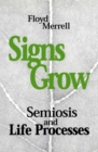 Signs Grow : Semiosis and Life Processes - eBook