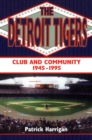 The Detroit Tigers : Club and Community, 1945-1995 - eBook