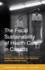 The Fiscal Sustainability of Health Care in Canada : The Romanow Papers, Volume 1 - eBook