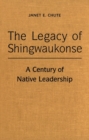 The Legacy of Shingwaukonse : A Century of Native Leadership - eBook