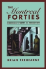 The Montreal Forties : Modernist Poetry in Transition - eBook