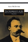 The Sovereignty of Joy : Nietzsche's Vision of Grand Politics - eBook