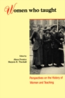 Women Who Taught : Perspectives on the History of Women and Teaching - eBook