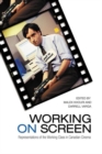 Working on Screen : Representations of the Working Class in Canadian Cinema - eBook