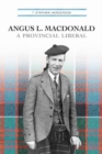 Angus L. Macdonald : A Provincial Liberal - eBook