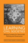 Learning Civil Societies : Shifting Contexts for Democratic Planning and Governance - eBook
