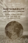 Sustainability and the Civil Commons : Rural Communities in the Age of Globalization - eBook