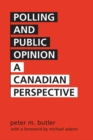 Polling and Public Opinion : A Canadian Perspective - eBook