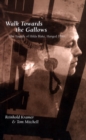 Walk Towards the Gallows : The Tragedy of Hilda Blake, Hanged 1899 - eBook