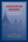 Liberalism and Hegemony : Debating the Canadian Liberal Revolution - eBook