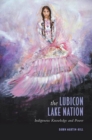 The Lubicon Lake Nation : Indigenous Knowledge and Power - eBook