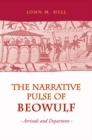 Narrative Pulse of Beowulf : Arrivals and Departures - eBook