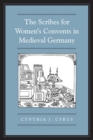 The Scribes For Women's Convents in Late Medieval Germany - eBook