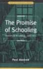The Promise of Schooling : Education in Canada, 1800-1914 - eBook