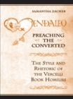 Preaching the  Converted : The Style and Rhetoric of the Vercelli Book Homilies - eBook