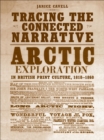 Tracing the  Connected Narrative : Arctic Exploration in British Print Culture, 1818-1860 - eBook