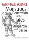 Fairy-Tale Science : Monstrous Generation in the Takes of Straparola and Basile - eBook