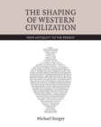 The Shaping of Western Civilization : From Antiquity to the Present - eBook