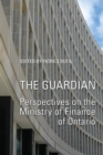 The Guardian : Perspectives on the Ministry of Finance of Ontario,1961-2003 - eBook